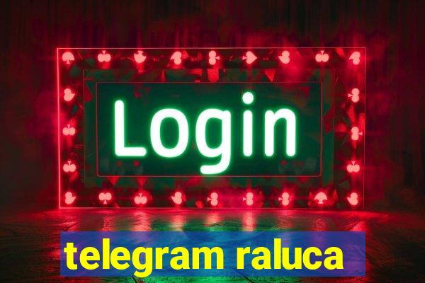 telegram raluca